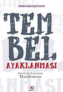 Tembel Ayaklanması / Yan Gelip Yatmanın Manifestosu