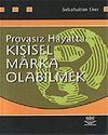 Provasız Hayatta Kişisel Marka Olabilmek