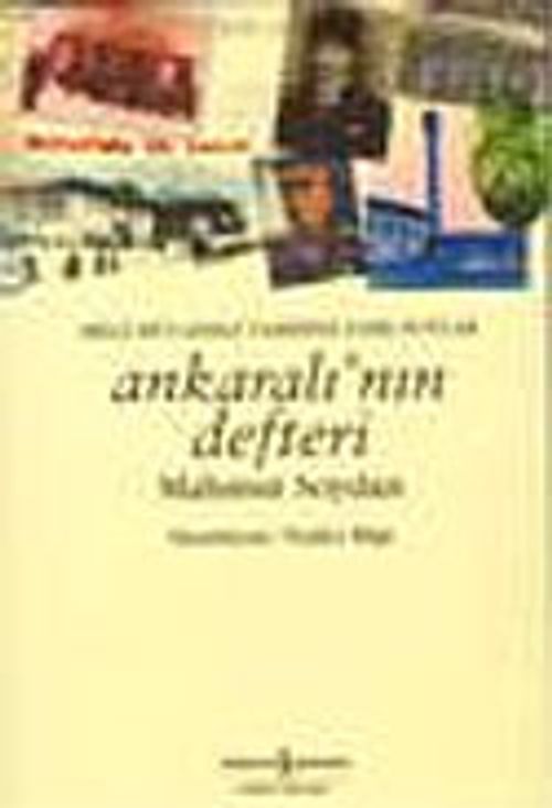 Ankaralı'nın Defteri / Milli Mücadele Tarihine Dair Notlar