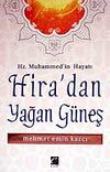 Hira'dan Yağan G&uuml;neş / Hz. Muhammed'in Hayatı