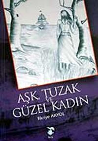 Aşk, Tuzak ve Güzel Kadın
