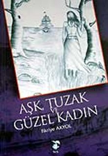 Aşk, Tuzak ve Güzel Kadın