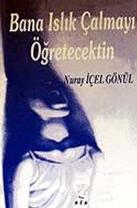 Bana Islık Çalmayı Öğreteceksin