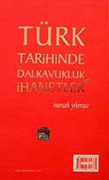 Türk Tarihinde Dalkavukluk ve İhanetler
