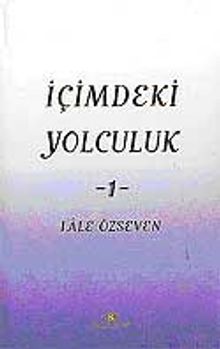 İçimdeki Yolculuk 1 / Lale Özseven