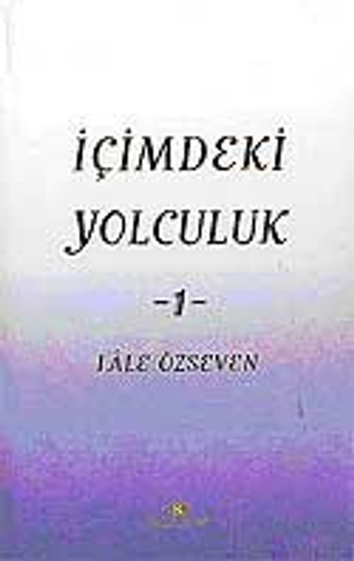 İçimdeki Yolculuk 1 / Lale Özseven