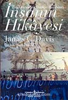 İnsanın Hikayesi / Taş Devrinden Bugüne Tarihimiz - James C. Davis