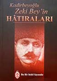 Kadirbeyoğlu Zeki Bey'in Hatıraları