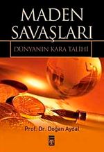 Maden Savaşları / Dünyanın Kara Talihi
