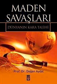 Maden Savaşları / Dünyanın Kara Talihi