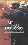 Bir Dağ D&uuml;ğ&uuml;n&uuml;