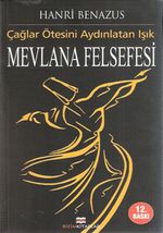 Mevlana Felsefesi / Çağlar Ötesini Aydınlatan Işık