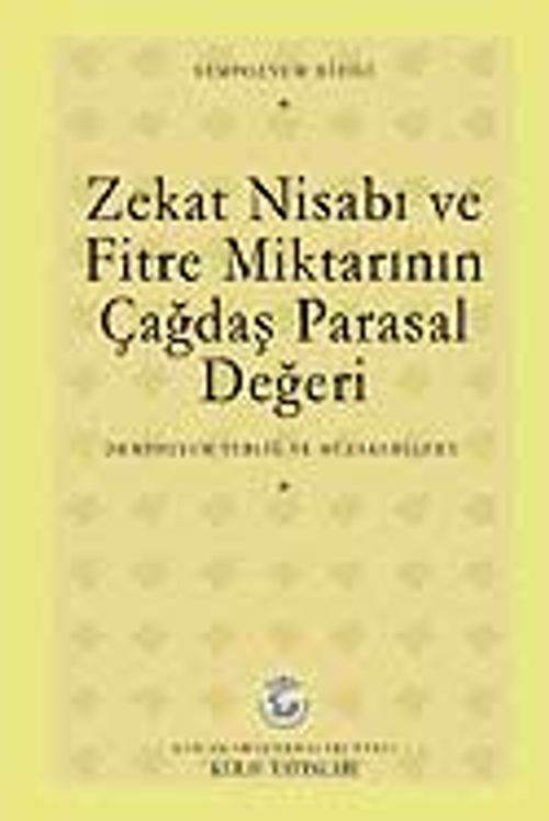 Zekat Nisabı ve Fitre Miktarının Çağdaş Parasal Değeri Sempozyumu