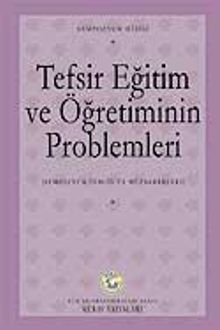Tefsir Eğitim ve Öğretiminin Problemleri Sempozyumu