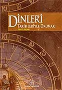 Dinleri Tarihleriyle Okumak