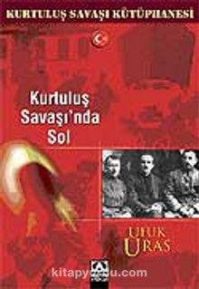 Kurtuluş Savaşı'nda Sol - Ufuk Uras
