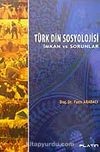 Türk Din Sosyolojisi İmkan ve Sorunlar