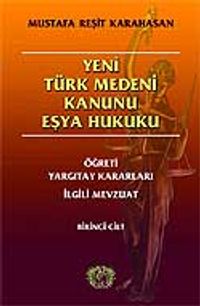 Yeni Türk Medeni Kanunu Eşya Hukuku