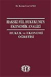 Haksız Fiil Hukunun Ekonomik Analizi Hukuk ve Ekonomi &Ouml;ğretisi