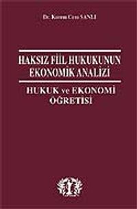 Haksız Fiil Hukunun Ekonomik Analizi Hukuk ve Ekonomi Öğretisi