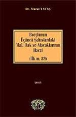 Borçlunun Üçüncü Şahıslardaki Mal Hak ve Alacaklarının Haczi