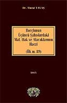 Borçlunun Üçüncü Şahıslardaki Mal Hak ve Alacaklarının Haczi