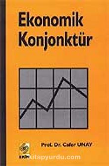 Ekonomik Konjonktür / Cafer Unay - Cafer Unay