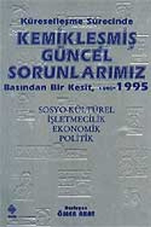 Kemikleşmiş Güncel Sorunlarımız