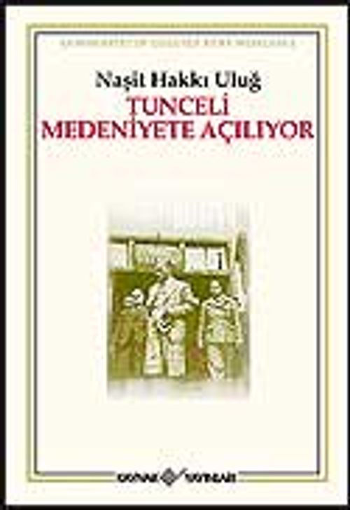 Tunceli Medeniyete Açılıyor