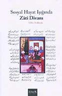 Sosyal Hayat Işığında Zati Divanı