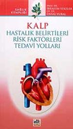 Kalp Hastalık Belirtileri Risk Faktörleri Tedavi Yolları