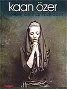 Melekler de İnanmayabilir