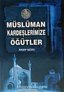 Müslüman Kardeşlerimize Öğütler - Emekli Müftü Ragıp Güzel