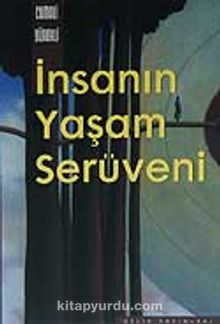 İnsanın Yaşam Serüveni - Cumali Yürekli