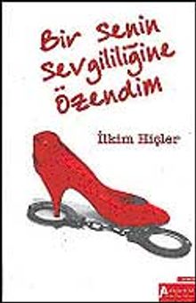 Bir Senin Sevgililiğine Özendim