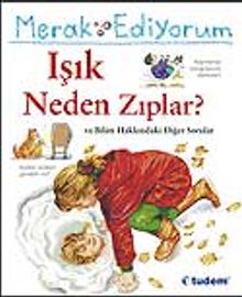 Merak Ediyorum / Işık Neden Zıplar? ve Bilim Hakkındaki Diğer Sorular