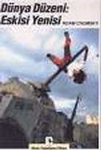 Dünya Düzeni: Eskisi Yenisi