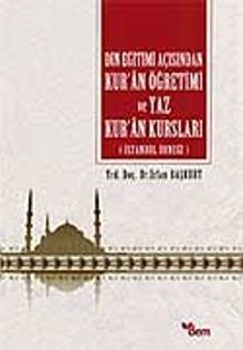Din Eğitimi Açısından Kur'an Öğretimi ve Yaz Kur'an Kursları