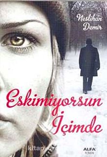 Eskimiyorsun İçimde - Neslihan Demir
