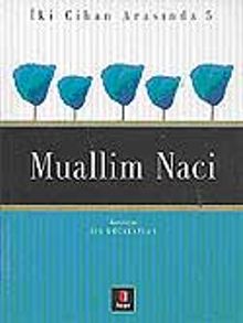 Muallim Naci / İki Cihan Arasında 5