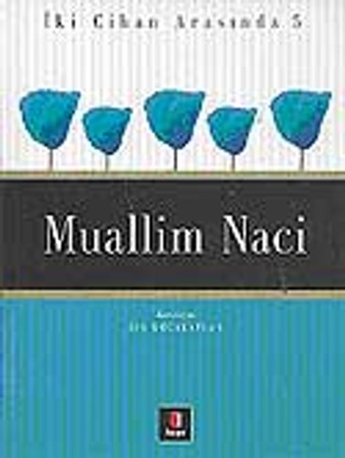 Muallim Naci / İki Cihan Arasında 5