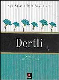 Dertli / Aşk Ağlatır Dert Söyletir 5