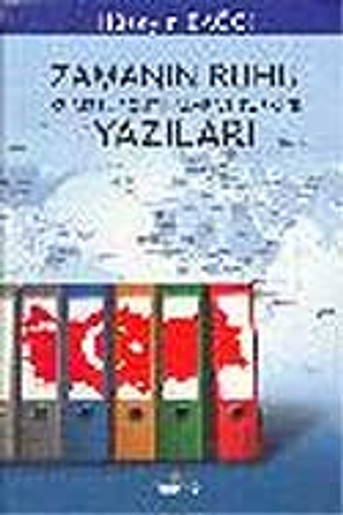 Zamanın Ruhu / Küresel Politika ve Türkiye Yazıları