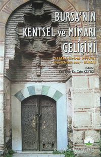 Bursa'nın Kentsel ve Mimari Gelişimi / 07-08 Nisan 2007 Sempozyum Kitabı (5-C-6)