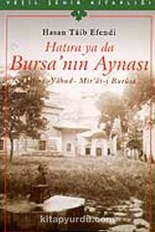 Hatıra ya da Bursa'nın Aynası - Hasan Taib Efendi
