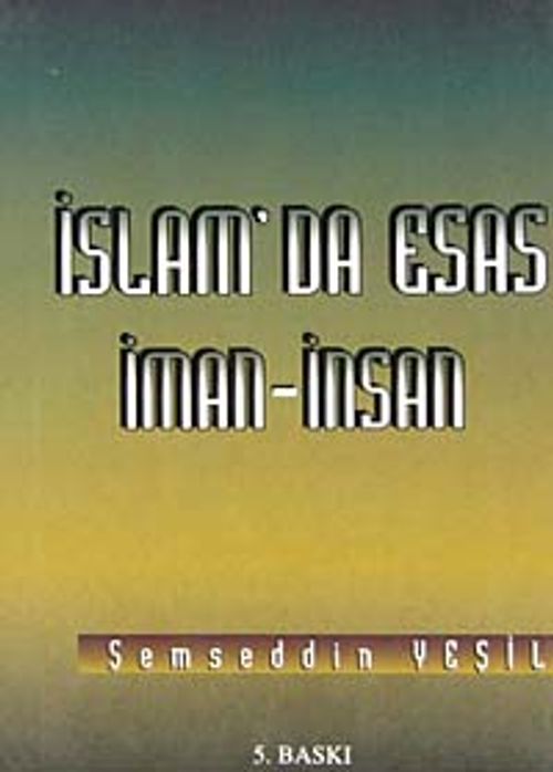 İslam'da Esas İman - İnsan
