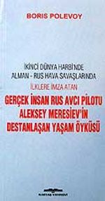 Gerçek İnsan & Rus Avcı Pilotu Aleksey Meresiev'in Destanlaşan Yaşam Öyküsü