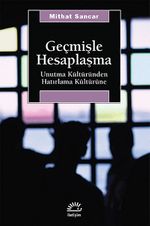 Geçmişle Hesaplaşma & Unutma Kültüründen Hatırlama Kültürüne