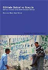 Eğitimin Değeri ve Gençlik & Eğitimli İstanbul Gençliğinin Değerler Dünyası