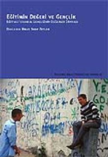 Eğitimin Değeri ve Gençlik & Eğitimli İstanbul Gençliğinin Değerler Dünyası